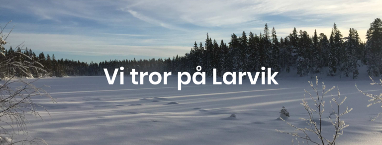 Snø og skog. Vi tror på Larvik